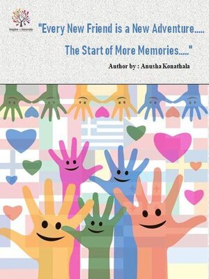 cover image of "Every New Friend is a New Adventure..... the Start of More Memories....."
